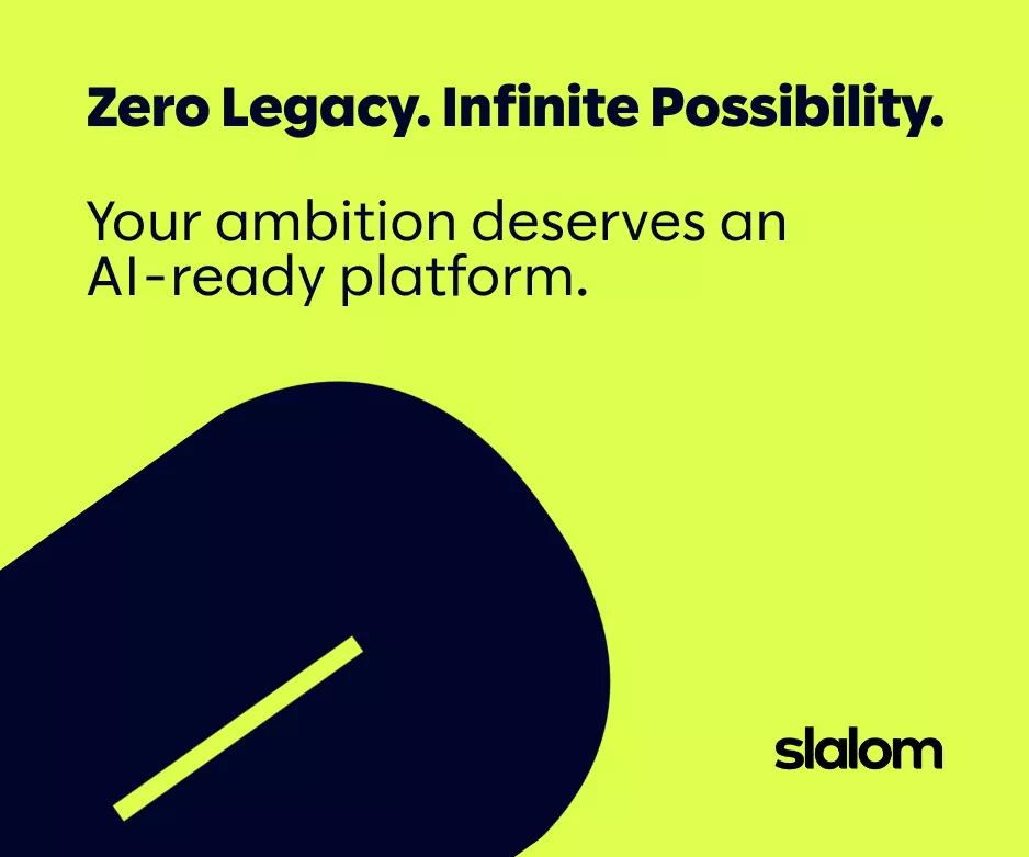 A bold promotional graphic featuring the text 'Zero Legacy. Infinite Possibility.' and 'Your ambition deserves an AI-ready platform.' The design uses a vibrant lime green background with contrasting navy blue shapes and text. The Slalom logo is clearly visible in the bottom right corner.